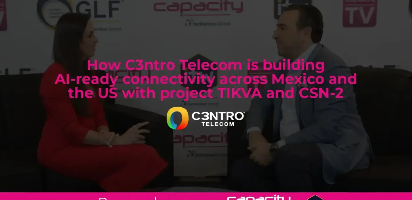 C3ntro is building AI-ready connectivity across Mexico and the US