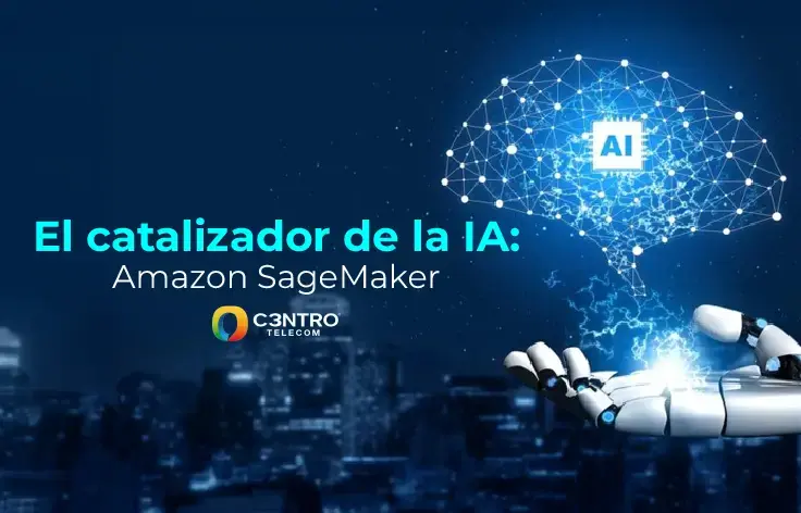 El catalizador de la IA: Amazon SageMaker