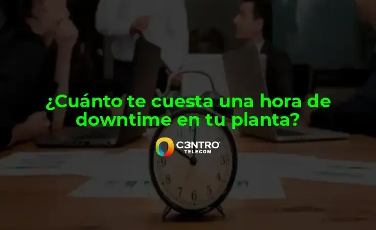 ¿Cuánto te cuesta una hora de downtime en tu planta?