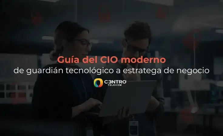 Guía del CIO moderno: de guardián tecnológico a estratega de negocio