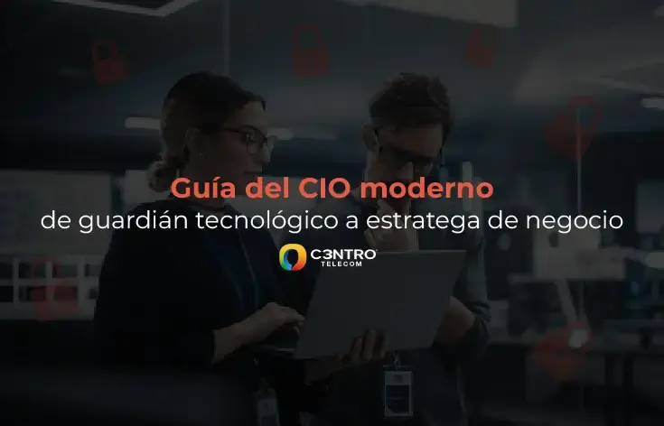 Guía del CIO moderno: de guardián tecnológico a estratega de negocio