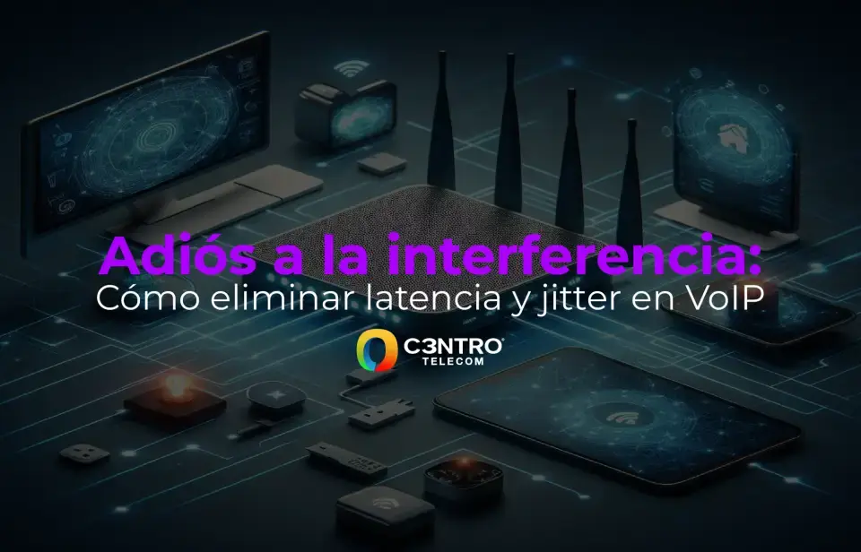 Adiós a la interferencia: cómo eliminar latencia y jitter en VoIP