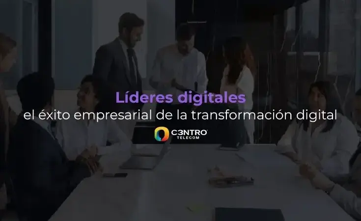 Líderes digitales, el éxito empresarial de la transformación digital