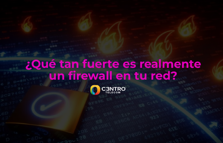 ¿Qué tan fuerte es realmente un firewall en tu red?