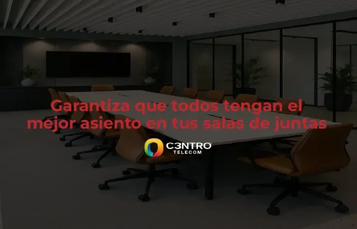Garantiza que todos tengan el mejor asiento en tus salas de juntas
