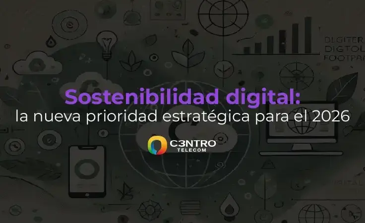 Sostenibilidad digital: la nueva prioridad estratégica para el 2026