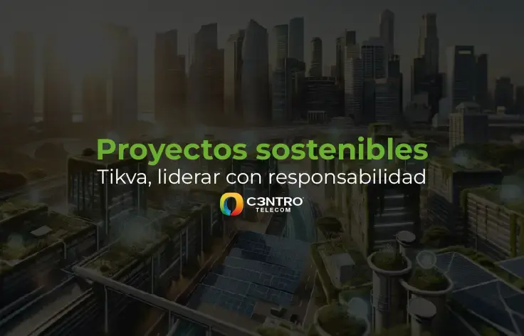 Proyectos sostenibles: Tikva, liderar con responsabilidad