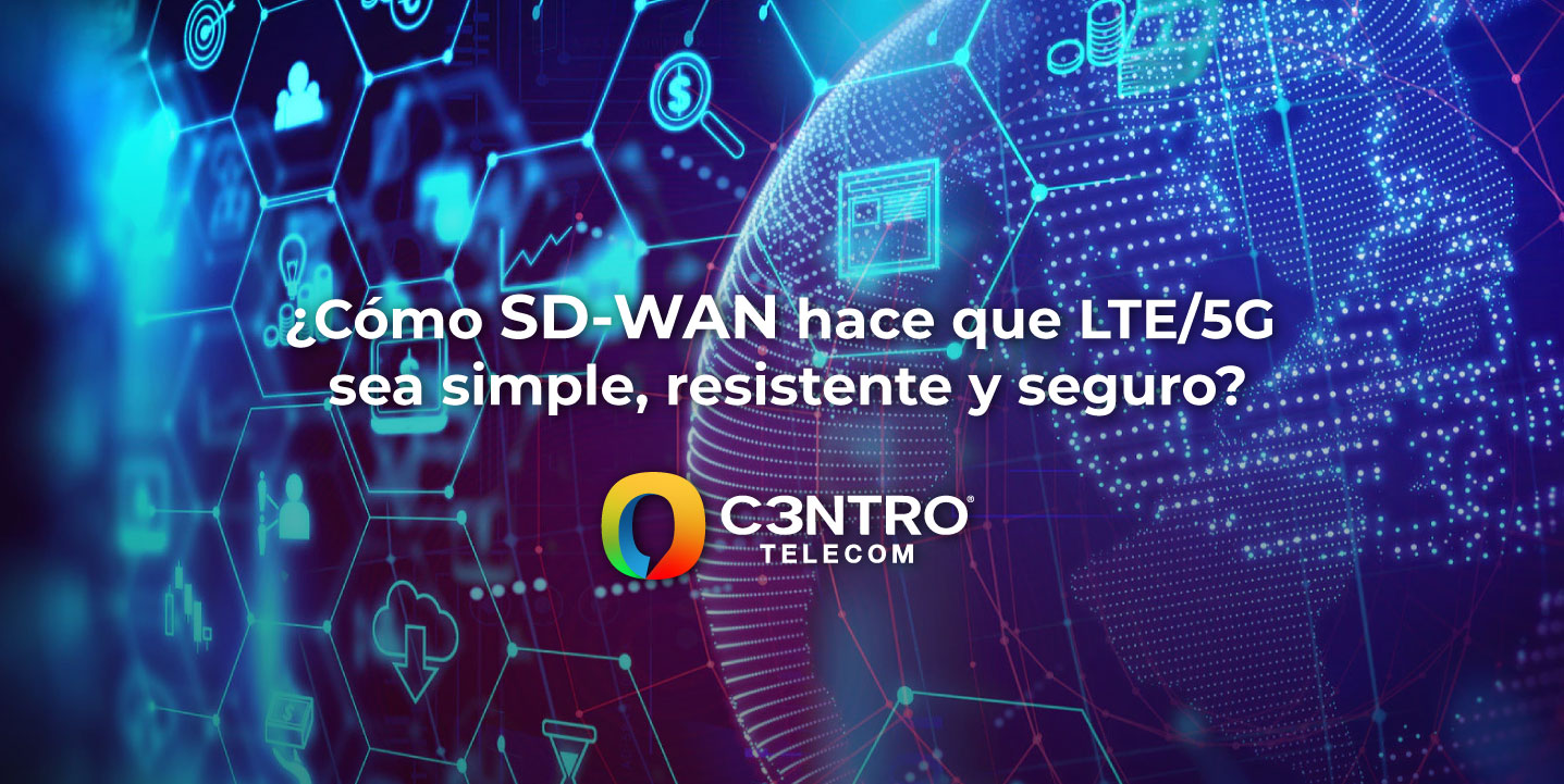Como-SD-WAN-hace-que-LTE5G-sea-simple-resistente-y-seguro