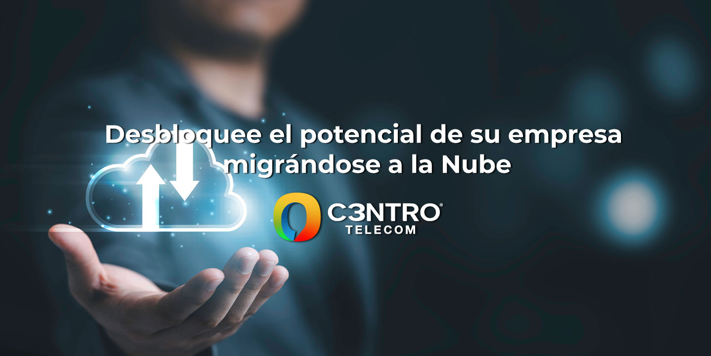 Desbloquee-el-potencial-de-su-empresa-migrandose-a-la-nube