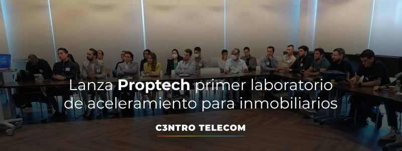 Proptech-lanza-primer-laboratorio-de-aceleramiento-para-inmobiliarios