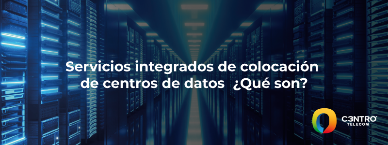 servicios-integrados-de-colocacion-de-centros-de-datos