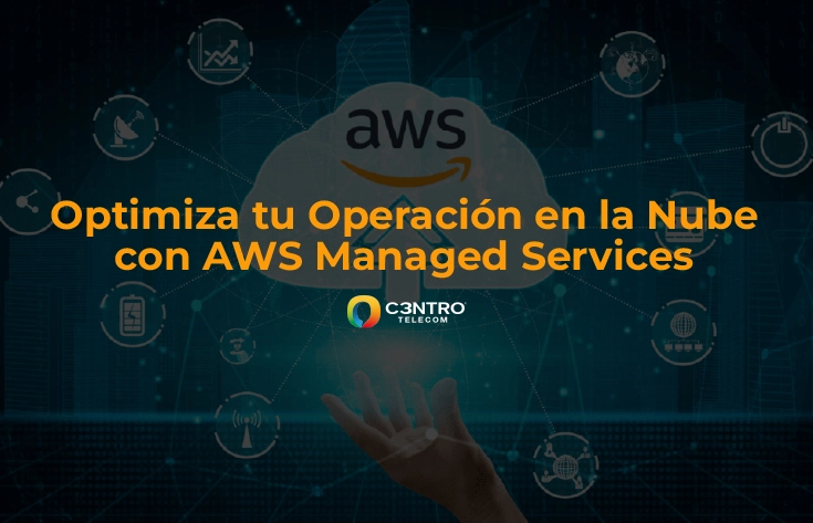 Operación en la Nube con AWS Managed Services