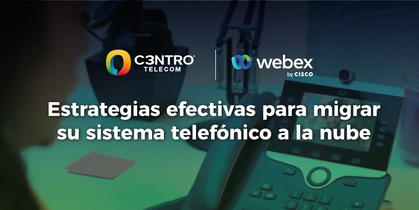 Estrategias efectivas para migrar su sistema telefónico a la nube