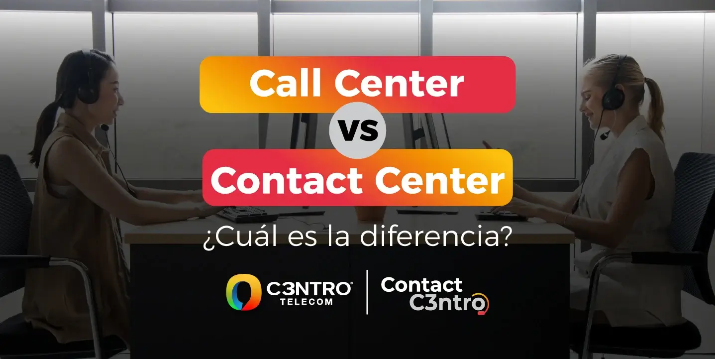 Diferencias entre call center vs contact center. 