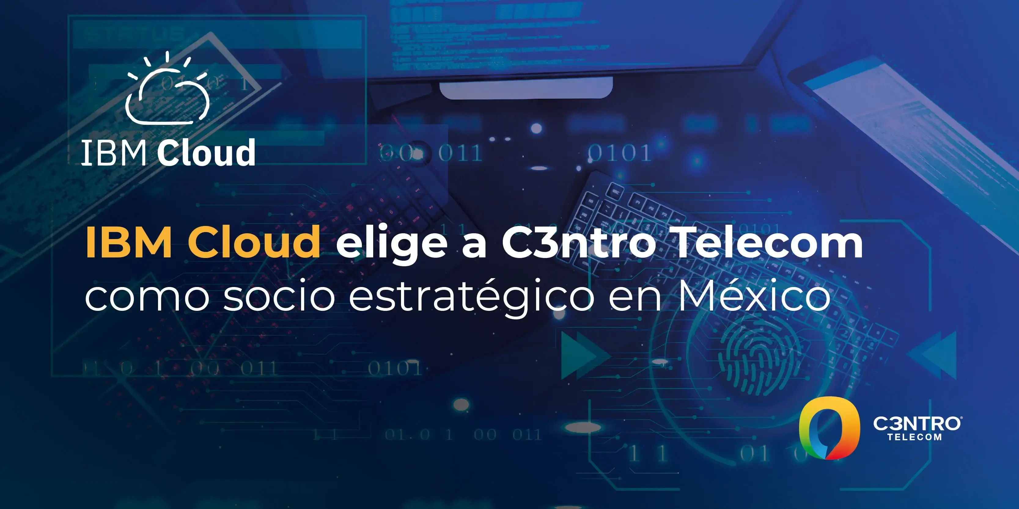 IBM Cloud elige como partner a C3ntro Telecom 