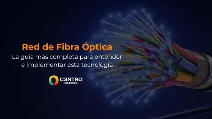 Guía para entender e implementar una red de fibra óptica. 